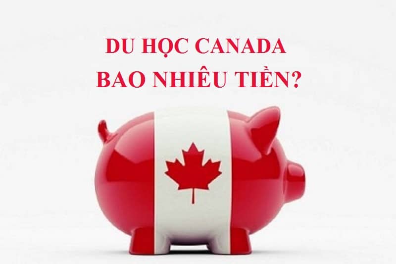 Chi phí du học Canada bao nhiêu tiền